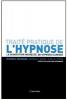 TRAITE PRATIQUE DE L'HYPNOSE TRAITE PRATIQUE DE L'HYPNOSE