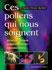 Pollens qui nous soignent (Ces). Patrice Percie du Sert Pollens qui nous soignent (Ces). Patrice Percie du Sert