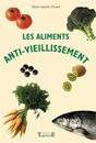 Les Aliments anti-vieillissement. Marie-A. PICARD Les Aliments anti-vieillissement. Marie-A. PICARD