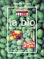 Bio, de la terre à l'assiette. Pascale SOLANA Bio, de la terre à l'assiette. Pascale SOLANA