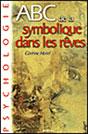ABC de la symbolique dans les rêves. Corinne MOREL ABC de la symbolique dans les rêves. Corinne MOREL