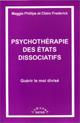 Psychothérapie des états dissociatifs. Guérir le moi divisé. PHILLIPS M., FREDERICK C. Psychothérapie des états dissociatifs. Guérir le moi divisé. PHILLIPS M., FREDERICK C.