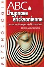 ABC de l'hypnose éricksonienne ABC de l'hypnose éricksonienne