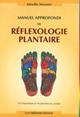 Manuel approfondi de réflexologie plantaire. Mireille MEUNIER Manuel approfondi de réflexologie plantaire. Mireille MEUNIER