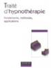 Traité d'Hypnothérapie : Fondements, méthodes, applications. Antoine Bioy Traité d'Hypnothérapie : Fondements, méthodes, applications. Antoine Bioy