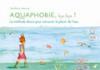 Aquaphobie, bye bye ! Nathalie MENEY Aquaphobie, bye bye ! Nathalie MENEY