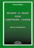 Réviser le passé pour construire l'avenir. Manuel d'autohypnose. ROBLES Réviser le passé pour construire l'avenir. Manuel d'autohypnose. ROBLES