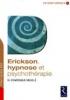 Erickson, hypnose et psychothérapie. Dominique Megglé Erickson, hypnose et psychothérapie. Dominique Megglé