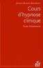 Cours d'hypnose clinique : Etudes éricksoniennes. Jacques-Antoine Malarewicz Cours d'hypnose clinique : Etudes éricksoniennes. Jacques-Antoine Malarewicz