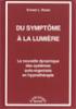 Du symptôme à la lumière. La nouvelle dynamique des systèmes auto-organisés en hypnothérapie. ROSSI E. L. Du symptôme à la lumière. La nouvelle dynamique des systèmes auto-organisés en hypnothérapie. ROSSI E. L.