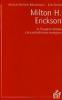 Milton H. Erickson : De l'hypnose clinique à la psychothérapie stratégique.Jacques-Antoine Malarewicz, Jean Godin Milton H. Erickson : De l'hypnose clinique à la psychothérapie stratégique.Jacques-Antoine Malarewicz, Jean Godin