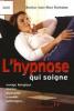 L'hypnose qui soigne. Jean-Marc Benhaiem L'hypnose qui soigne. Jean-Marc Benhaiem