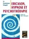 Erickson, Hypnose et Psychothérapie .Dominique Megglé Erickson, Hypnose et Psychothérapie .Dominique Megglé