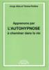 Apprenons par l'autohypnose à cheminer dans la vie. ABIA J., ROBLES T. Apprenons par l'autohypnose à cheminer dans la vie. ABIA J., ROBLES T.