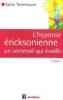 L'hypnose éricksonienne : Un sommeil qui éveille. Sylvie Tenenbaum L'hypnose éricksonienne : Un sommeil qui éveille. Sylvie Tenenbaum