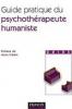 Guide pratique du psychothérapeute humaniste. Serge Ginger, Anne Ginger Guide pratique du psychothérapeute humaniste. Serge Ginger, Anne Ginger