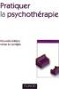 Pratiquer la psychothérapie. Alain Delourme, Edmond Marc Pratiquer la psychothérapie. Alain Delourme, Edmond Marc