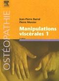 Manipulations viscérales : Tome 1 de Jean-Pierre Barral , Pierre Mercier Manipulations viscérales : Tome 1 de Jean-Pierre Barral , Pierre Mercier