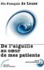De l'aiguille au coeur de mes patients (Broché) de Pio-François de LEUZE De l'aiguille au coeur de mes patients (Broché) de Pio-François de LEUZE