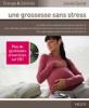 Une grossesse sans stress (1CD audio). Carole Serrat Une grossesse sans stress (1CD audio). Carole Serrat