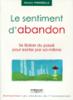 Le sentiment dabandon. Se libérer du passé pour exister par soi-même. De Saverio Tomasella Le sentiment dabandon. Se libérer du passé pour exister par soi-même. De Saverio Tomasella