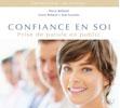 CD Confiance en soi. José FOURNIER, Sylvie BELLAUD et Pierre RAFFANEL CD Confiance en soi. José FOURNIER, Sylvie BELLAUD et Pierre RAFFANEL