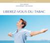 CD Libérez-vous du tabac. José FOURNIER, Sylvie BELLAUD et Pierre RAFFANEL CD Libérez-vous du tabac. José FOURNIER, Sylvie BELLAUD et Pierre RAFFANEL